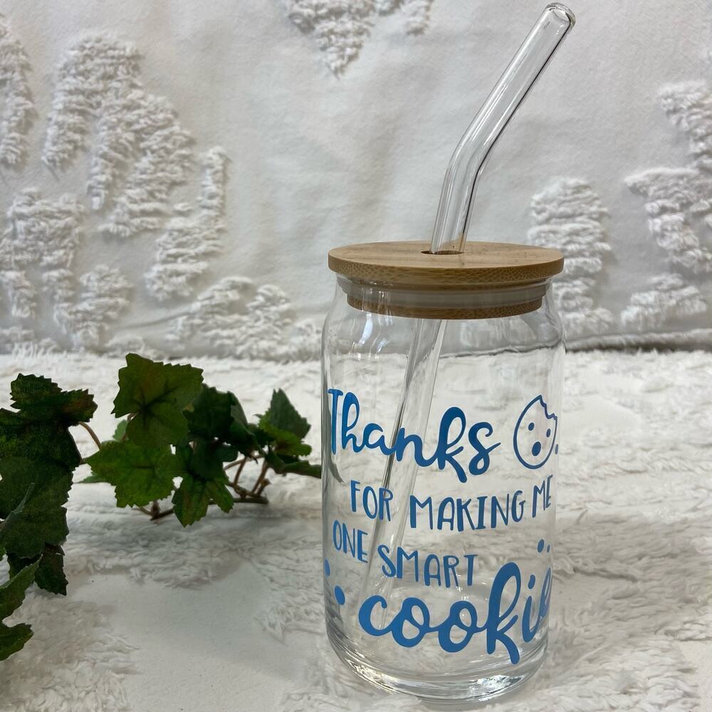 GLASS TUMBLER w/Glass Straw Thanks for Making Me One Smart Cookie 16oz Humorous